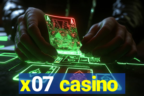 x07 casino